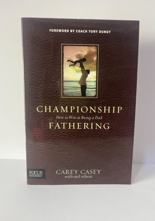 Championship Fathering: How to win at being a Dad