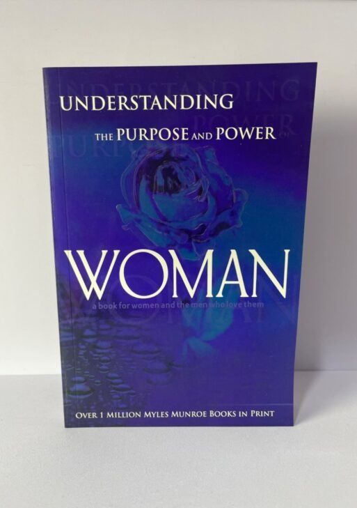 Understanding the Power and Purpose of Woman - Myles Monroe