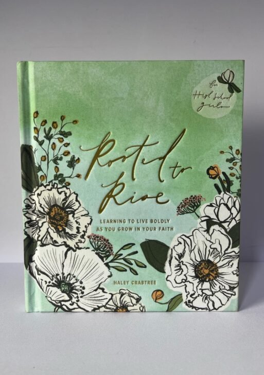 Rooted to Rise: Learning to live boldly as you grow in Faith