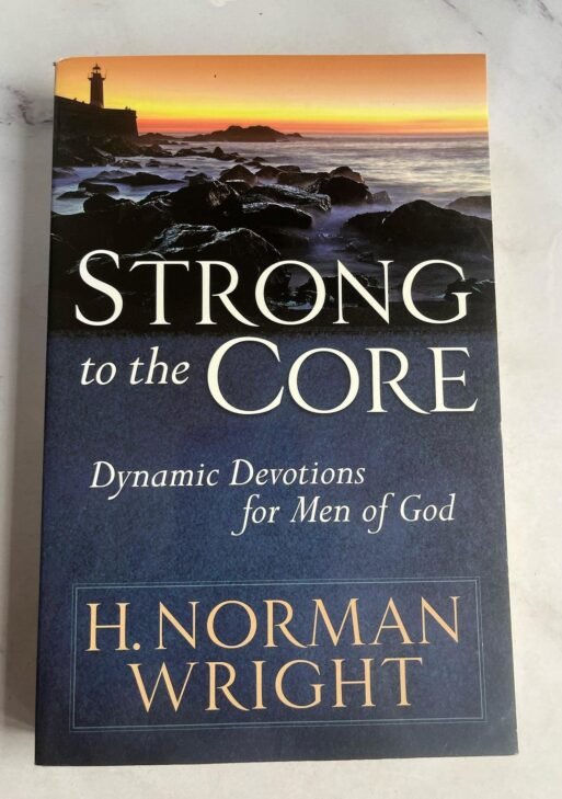 Strong to the Core: Devotions for dynamic men of God