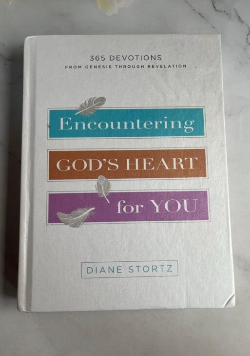Encountering God's Heart for You: 365 Devotions from Genesis Through Revelation by Diane Stortz