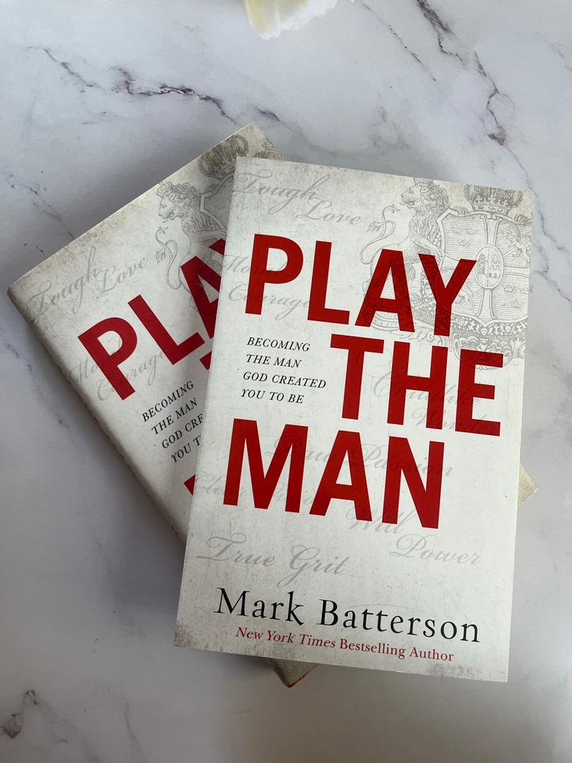 Play the Man: Becoming the Man God Created You to Be